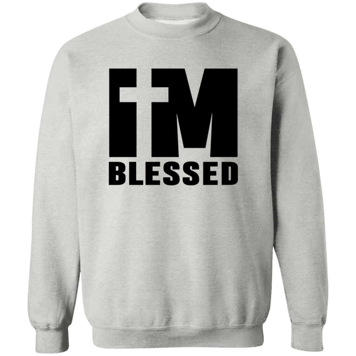Im blessed Pullover Sweatshirt