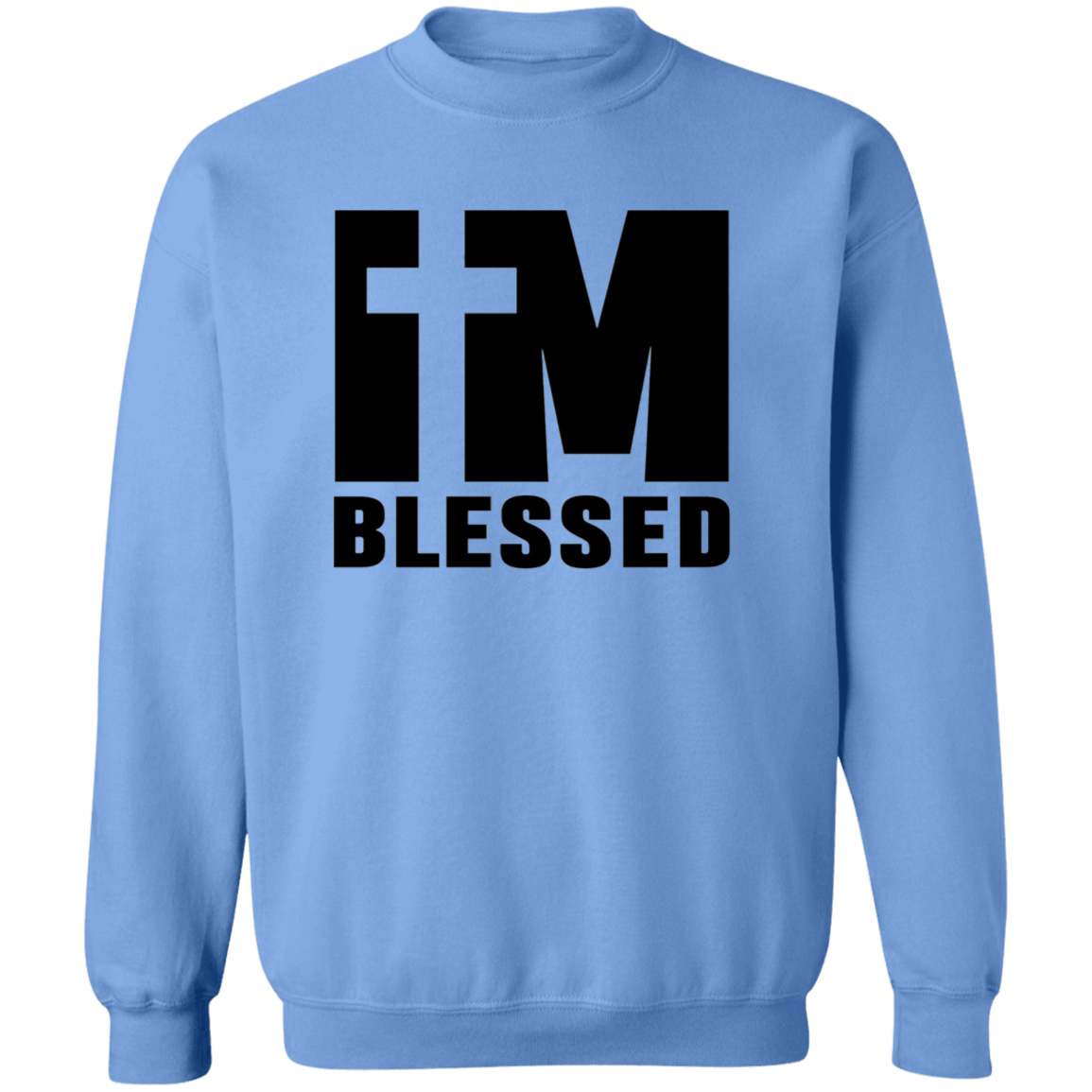 Im blessed Pullover Sweatshirt
