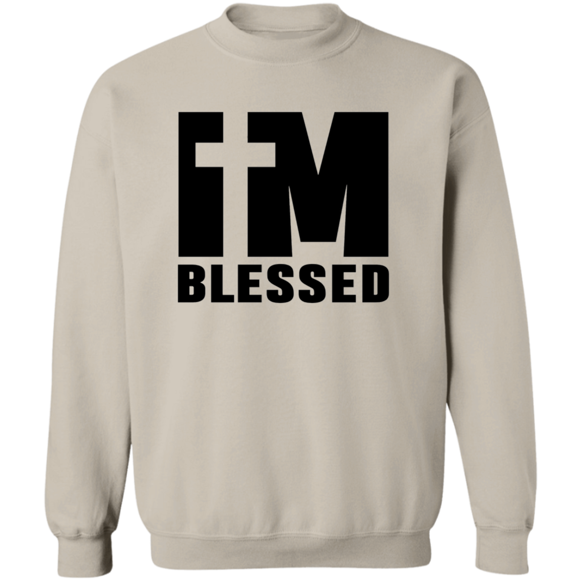Im blessed Pullover Sweatshirt