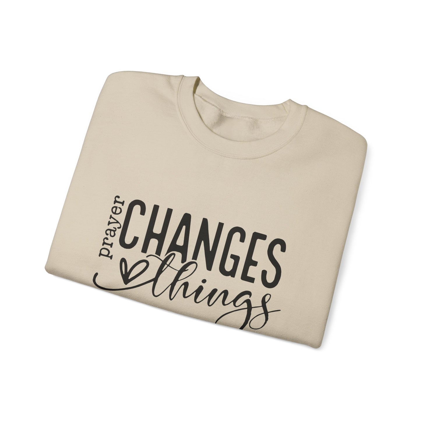 Prayer changes things Sweatshirt