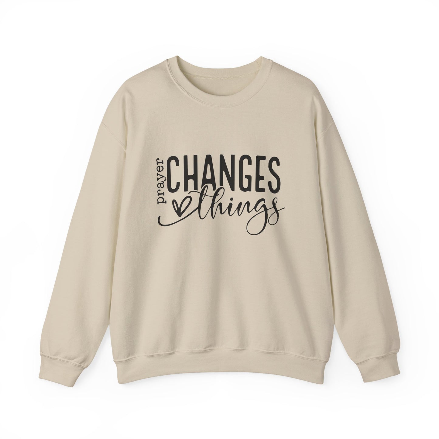 Prayer changes things Sweatshirt