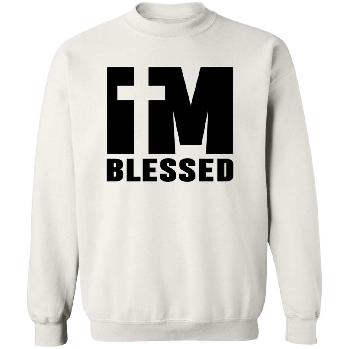 Im blessed Pullover Sweatshirt