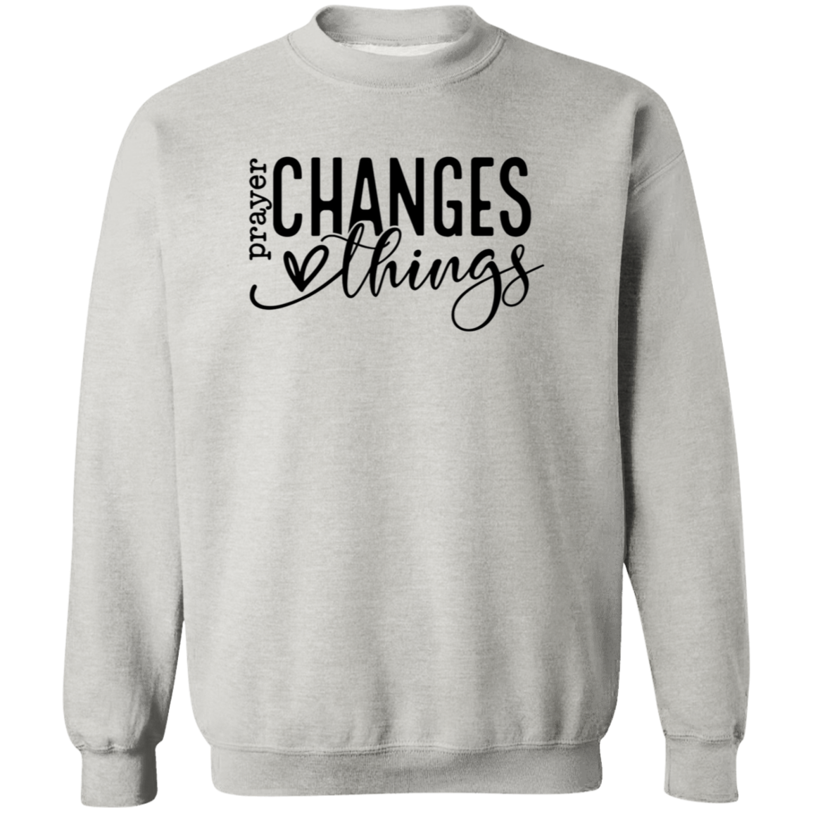 Prayer changes things Pullover Sweatshirt