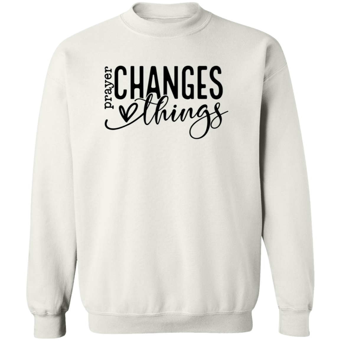 Prayer changes things Pullover Sweatshirt