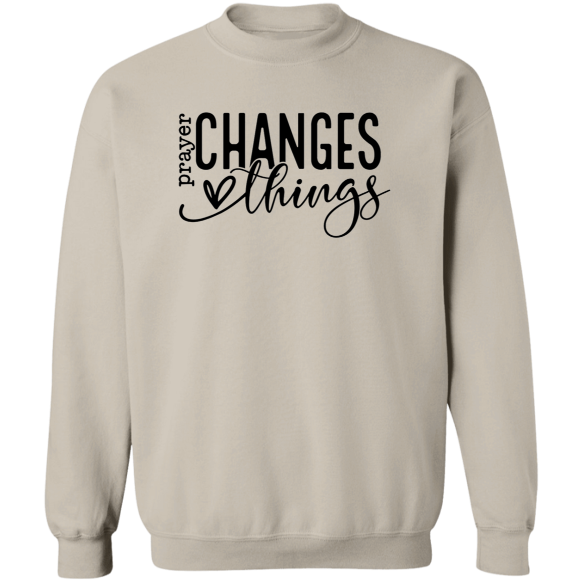 Prayer changes things Pullover Sweatshirt